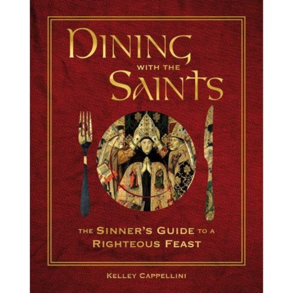Dining with the Saints: The Sinner's‎ Guide to a Righteous Feast, Foley, Michael
